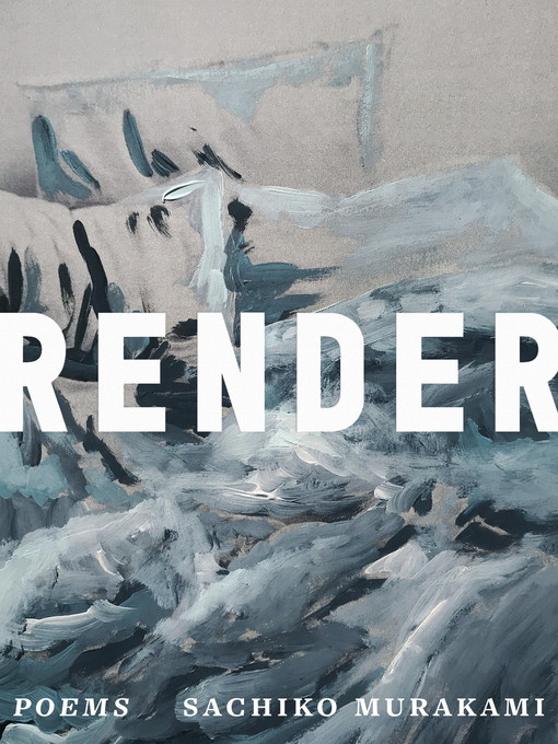 Title details for Render by Sachiko Murakami - Available